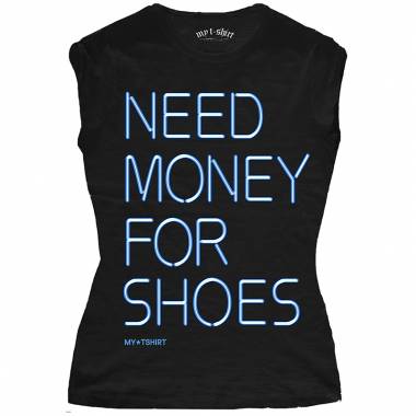 My T-Shirt Need Money For Shoes Nero
